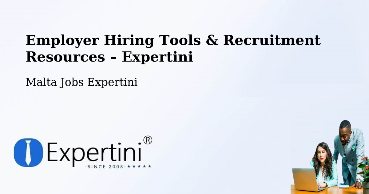 Employer Hiring Tools & Recruitment Resources – Rabat - Rabat, Malta Jobs Expertini