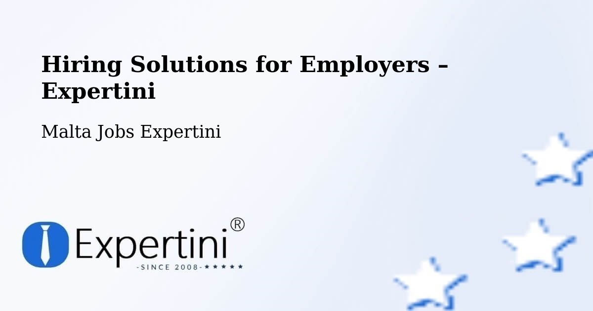 Hiring Solutions for Employers in Rabat - Rabat, Malta Jobs Expertini