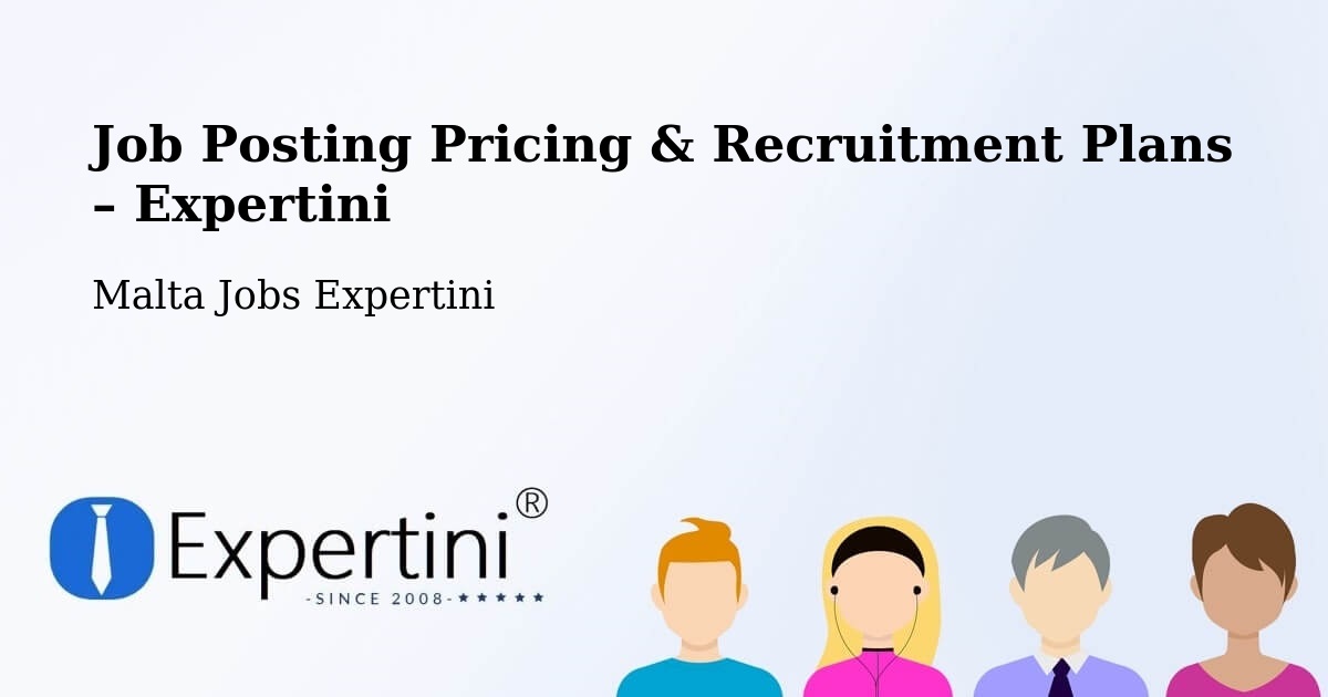 Job Posting Pricing & Recruitment Plans – Rabat - Rabat, Malta Jobs Expertini