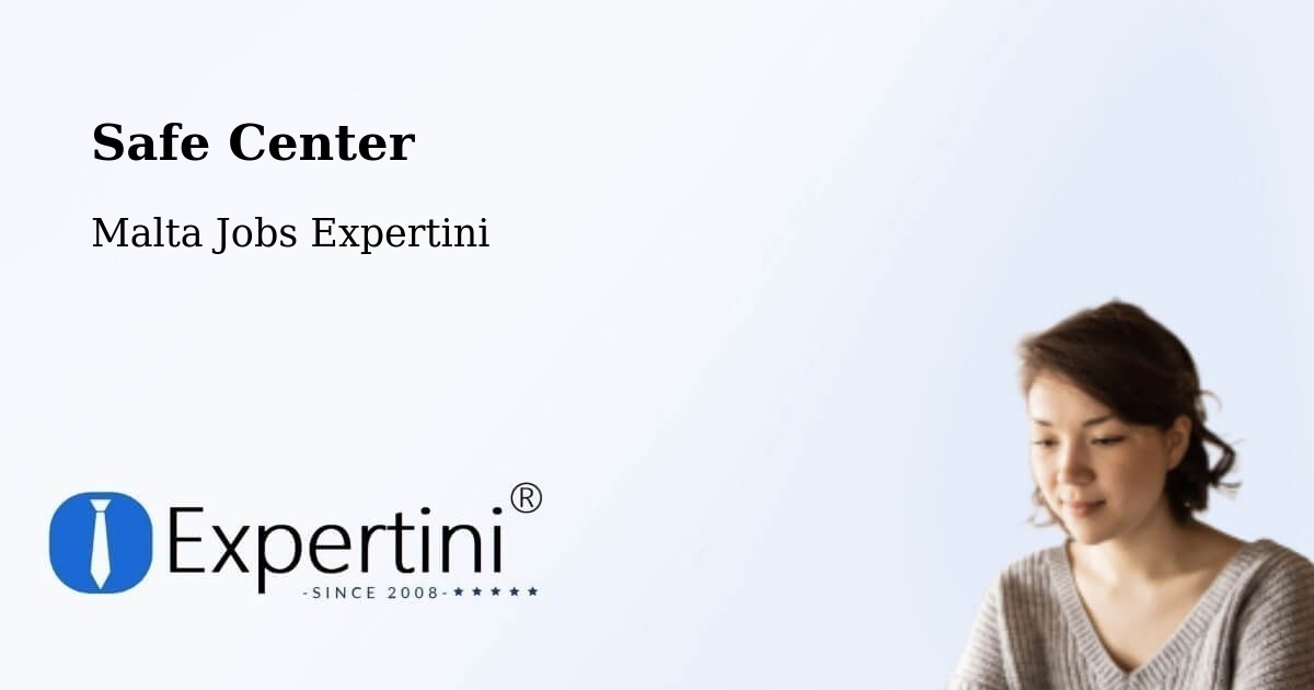Safety Center – Rabat - Malta Jobs Expertini